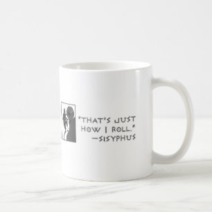 Det är hur precis jag rullar --Sisyphus Kaffemugg