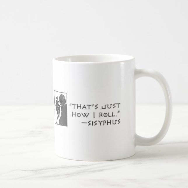 Det är hur precis jag rullar --Sisyphus Kaffemugg (Höger)