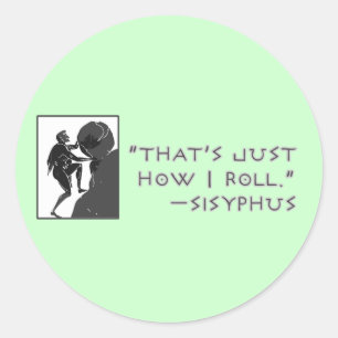 Det är hur precis jag rullar --Sisyphus Runt Klistermärke