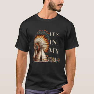 Det är i mitt DNA Native Indian Day-Pride T Shirt