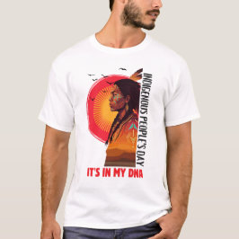 Det är i mitt DNA - ursprungsbefolkningens dag T Shirt