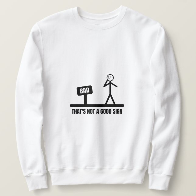 Det är ingen Bra Sign Stickman Lång Ärmad Tröja (Design framsida)