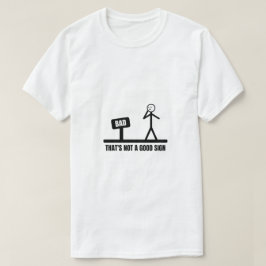 Det är ingen Bra Sign Stickman T Shirt