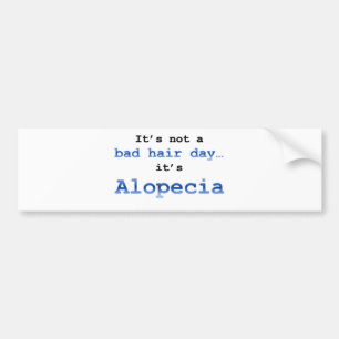 Det är ingen dålig hårdag... det är Alopecia. Bildekal