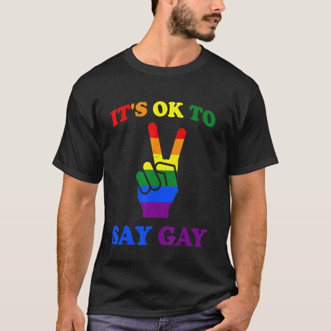 Det är ingen fara att säga Gay LGBT-Pridet T Shirt (Framsida)