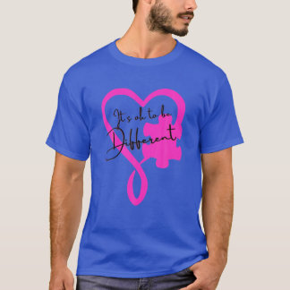 Det är ingen fara att vara annorlunda Rosa för att T Shirt