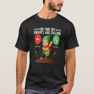 Det är ingen tid mina dvärgar kallar på Cute Garde T Shirt