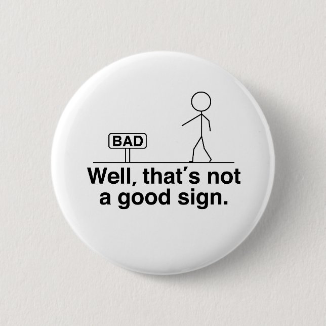 Det är inget bra tecken knapp (Framsida)