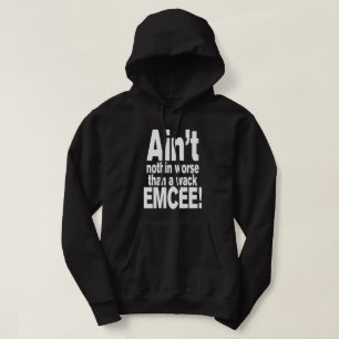 Det är inget värre än en wack EMCEE! Hoodie