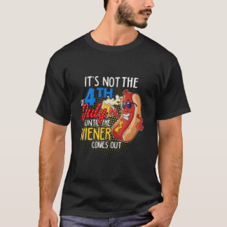 Det är inte 4:e juli förrän min korv kommer ut Py T Shirt