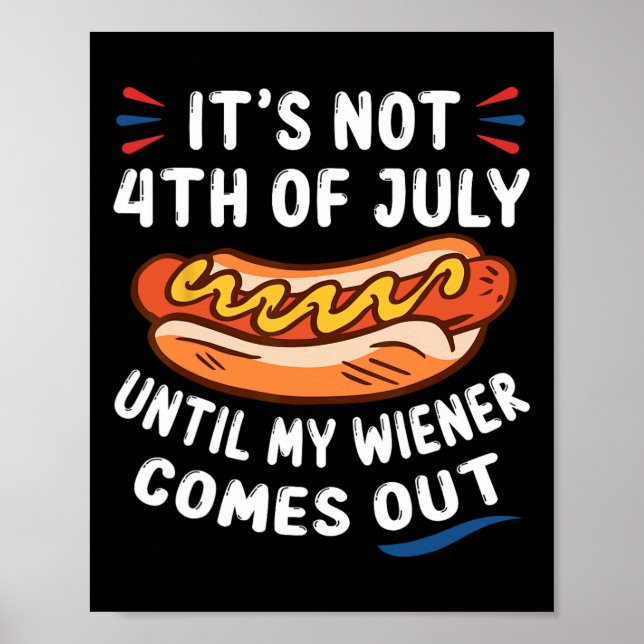 Det är inte 4:e juli förrän min Wiener Poster (Framsidan)