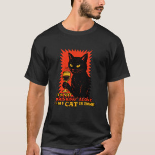 Det är inte att dricka ensam om katten är hemma Ro T Shirt