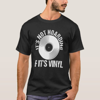 Det är inte att ta hand om det är Vinyl Record Hou T Shirt