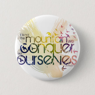 det är inte berg som vi erövrar bara oss själva knapp