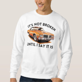 Det är inte brutet förrän jag säger att det är | F Lång Ärmad Tröja