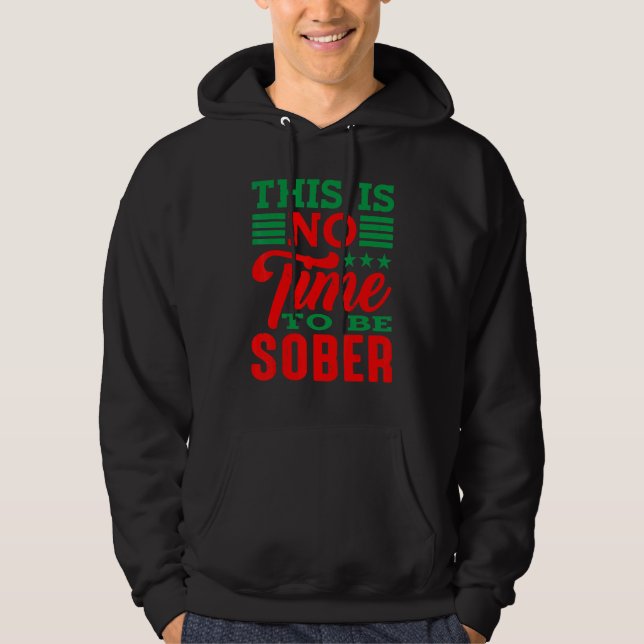 Det är inte dags att vara nykter hoodie (Framsida)