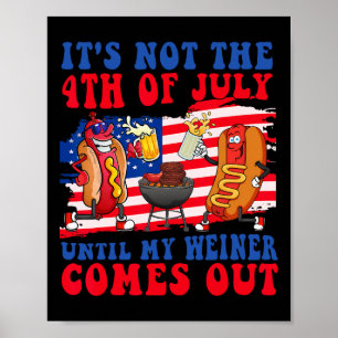 Det är inte den 4:e juli förrän min korv kommer ut poster