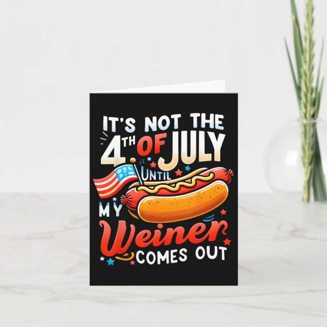 Det är inte den 4:e juli förrän min wiener kommer  kort (Framsida)
