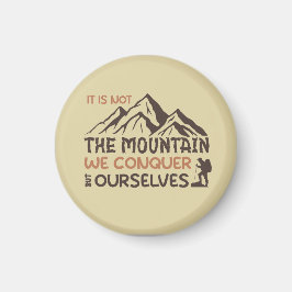 Det är inte det berg vi erövrar utan vi själva magnet
