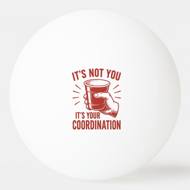Det är inte du, det är din koordination Beer Pong Pingisboll (Framsidan)