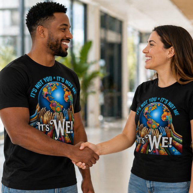 Det är inte du det är vi – Unity Globe Design T Shirt (Skapare uppladdad)