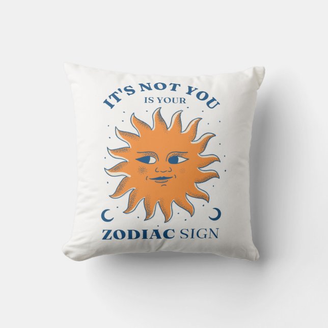 Det är inte du som är ditt Zodiac-tecken. Kudde (Framsida)