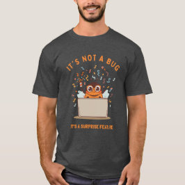 Det är inte en bugg, det är en överraskningsfunkti t shirt