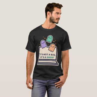 Det är inte en bugg, det är en spöke — Rolig Hallo T Shirt