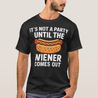 Det är Inte En Fest Förrän Wienerkorvar Kommer Ut T Shirt