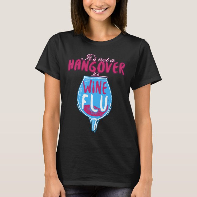 Det är inte en hangover det är Vin Flu T Shirt (Framsida)