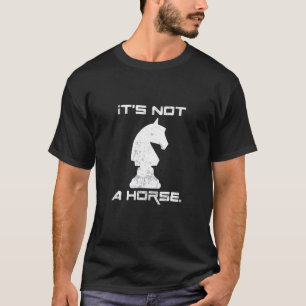 Det är inte en häst Roligt Schackbräde spel T Shirt