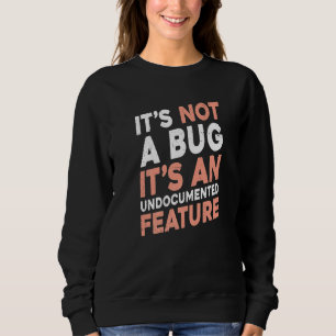Det är inte en Kryp. Det är en odokumenterad funkt T Shirt