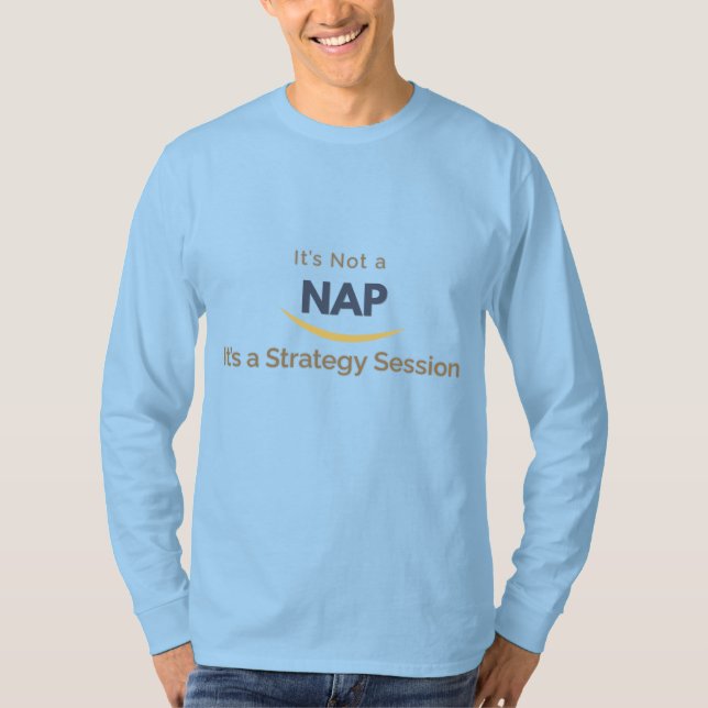 Det är inte en Nap, det är en strategisession T Shirt (Framsida)
