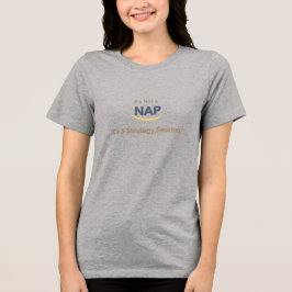 Det är inte en Nap, det är en strategisession T Shirt
