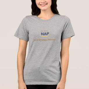Det är inte en Nap, det är en strategisession T Shirt