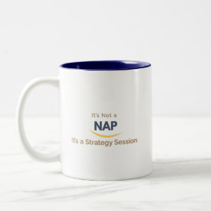 Det är inte en Nap, det är en strategisession Två-Tonad Mugg