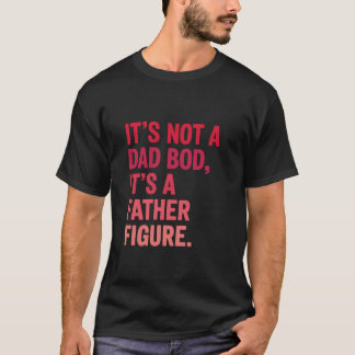 Det är inte en Pappa-bod. Det är en Far Figur Far T Shirt