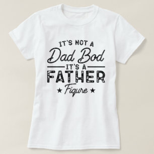 Det är inte en Pappa-bod. Det är en Far-Figur-nuny T Shirt