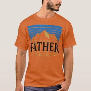 Det är inte en Pappa-bod. Det är Far Figur Fars da T Shirt