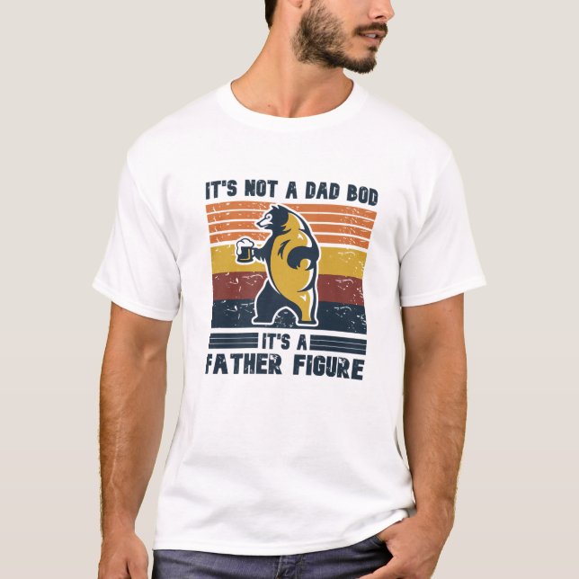 Det är inte en Pappa-bod. Det är Far Figur. T Shirt (Framsida)