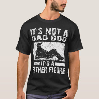 Det är inte en pappkropp, det är en faderlig figur t shirt
