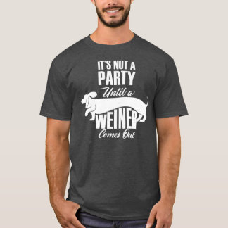 Det är inte en Party förrän en Weiner kommer ut på T Shirt