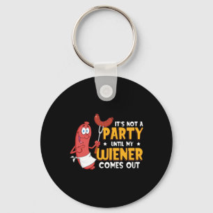Det är inte en Party förrän min Wiener kommer ut l Nyckelring