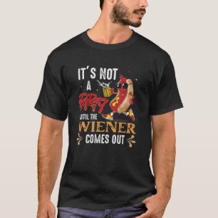 Det är inte en Party förrän Weiner kommer ut. T Shirt