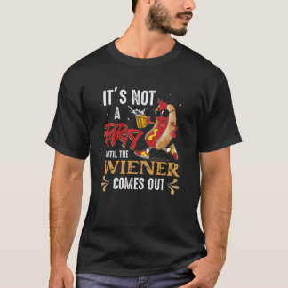 Det är inte en Party förrän Weiner kommer ut. T Shirt