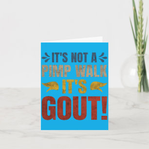Det är inte en promenad, det är gikt Rolig design Kort