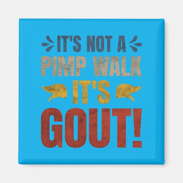 Det är inte en promenad, det är gikt Rolig design Magnet (Framsidan)