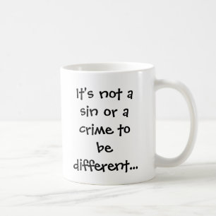 Det är inte en synda eller ett brott som är olik kaffemugg