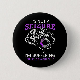 Det är inte ett anfall jag buffrar Epilepsi Medvet Knapp