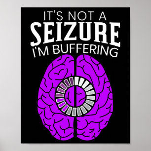 Det är inte ett anfall jag buffrar Epilepsi medvet Poster